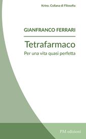 Tetrafarmaco. Per una vita quasi perfetta