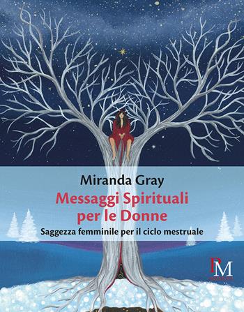Messaggi spirituali per le donne - Miranda Gray - Libro PM edizioni 2021 | Libraccio.it