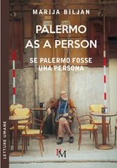 Palermo as person-Se Palermo fosse una persona. Ediz. bilingue