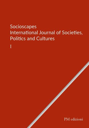 Socioscapes. Ediz. italiana e inglese. Vol. 1: International journal of societies, politics and cultures  - Libro PM edizioni 2021 | Libraccio.it