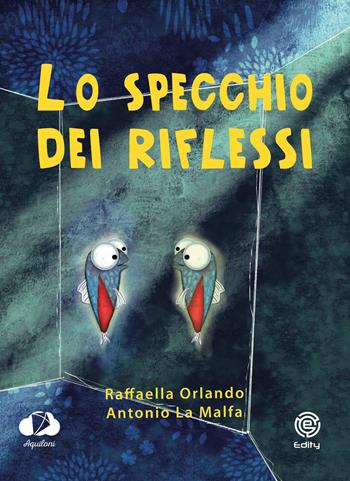 Lo specchio dei riflessi - Raffaella Orlando - Libro Edity 2020 | Libraccio.it