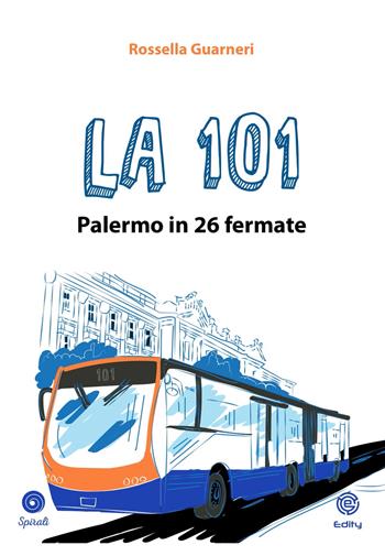 La 101. Palermo in 26 fermate - Rossella Guarneri - Libro Edity 2020 | Libraccio.it