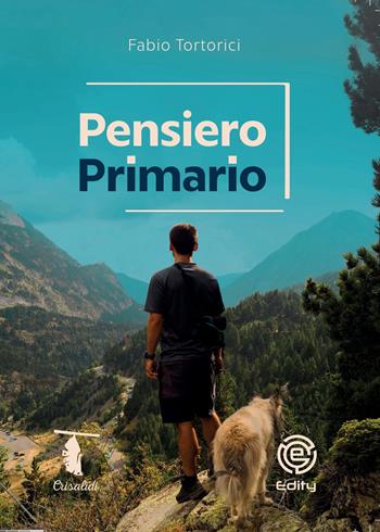 Pensiero primario - Fabio Tortorici - Libro Edity 2023 | Libraccio.it