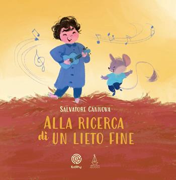 Alla ricerca di un lieto fine. Ediz. a colori - Salvatore Cannova, Isabella Ceravolo - Libro Edity 2022 | Libraccio.it