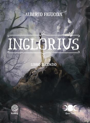 Inglorius. Vol. 2 - Alberto Figuccia - Libro Edity 2021 | Libraccio.it