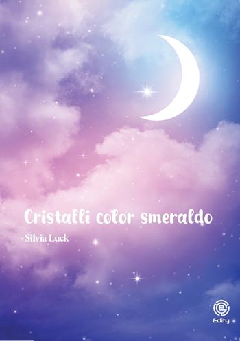 Cristalli color smeraldo - Silvia Luck - Libro Edity 2025 | Libraccio.it