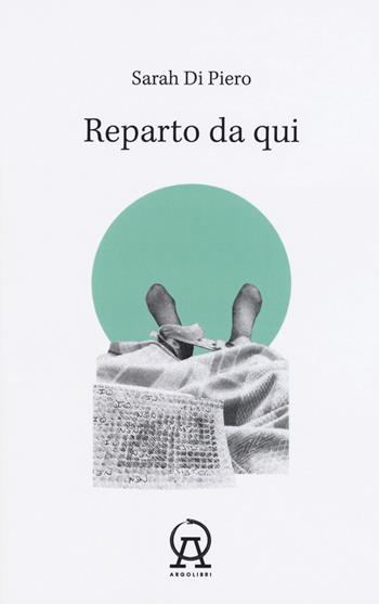 Reparto da qui - Sarah Di Piero - Libro Argolibri 2019, Fari | Libraccio.it