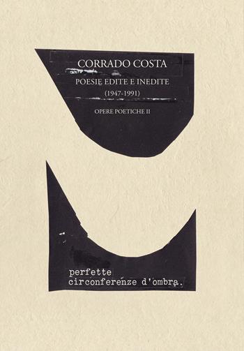 Opere poetiche. Vol. 2: Poesie edite e inedite (1947-1991). - Corrado Costa - Libro Argolibri 2021, Costiana | Libraccio.it