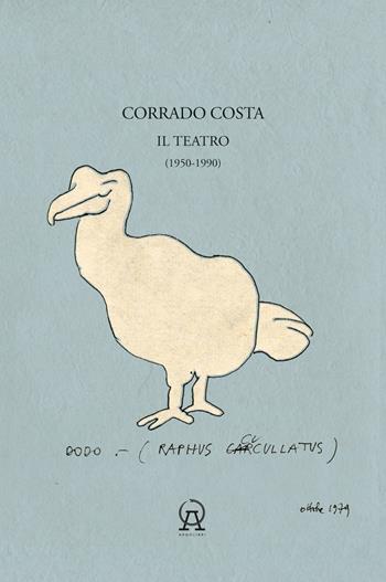 Il teatro (1950-1990) - Corrado Costa - Libro Argolibri 2024, Costiana | Libraccio.it