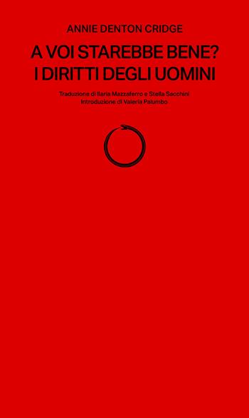 A voi starebbe bene? I diritti degli uomini - Annie Denton Cridge - Libro Argolibri 2024, Rosa fresca aulentissima | Libraccio.it