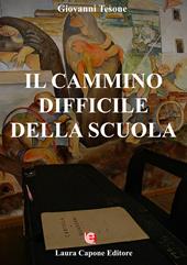 Il cammino difficile della scuola. Difficoltà sofferenze luci ombre