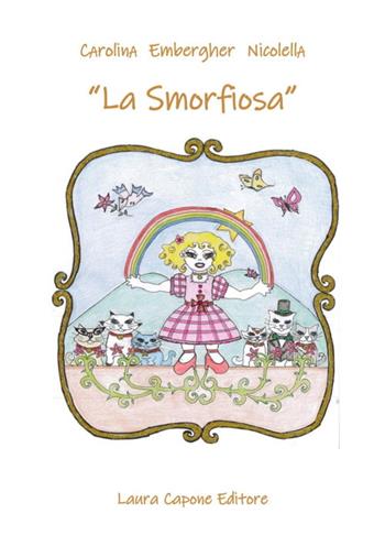 La smorfiosa. Ediz. a caratteri grandi - Carolina Embergher Nicolella - Libro Laura Capone Editore 2020 | Libraccio.it