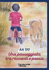 Una passeggiata tra racconti e poesie. 10ª edizione premio nazionale Letteratura italiana contemporanea