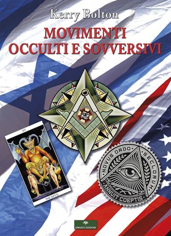Movimenti occulti e sovversivi - Kerry Bolton - Libro Gingko Edizioni 2020 | Libraccio.it