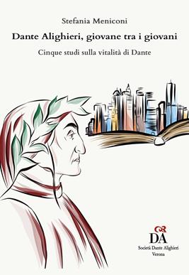 Dante Alighieri, giovane tra i giovani. Cinque studi sulla vitalità di Dante - Stefania Meniconi - Libro Gingko Edizioni 2020 | Libraccio.it