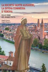 La Società Dante Alighieri, la Divina commedia e Verona. Ediz. italiana e inglese