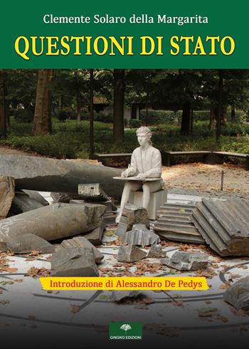 Questioni di Stato - Clemente Solaro della Margarita - Libro Gingko Edizioni 2022 | Libraccio.it