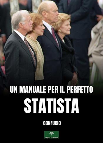 Un manuale per il perfetto statista. Il Lun Yu di Confucio - Confucio - Libro Gingko Edizioni 2023 | Libraccio.it