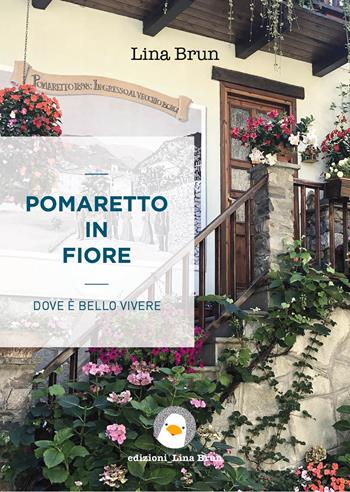 Pomaretto in fiore. Dove è bello vivere - Lina Brun - Libro Lina Brun 2022 | Libraccio.it