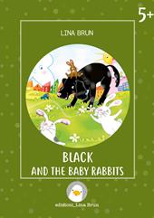 Black and the baby rabbits. Ediz. illustrata