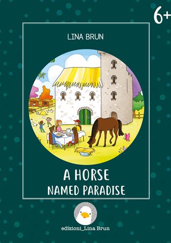 A horse named Paradise. Ediz. a colori - Lina Brun - Libro Lina Brun 2021, Just english 4 children | Libraccio.it