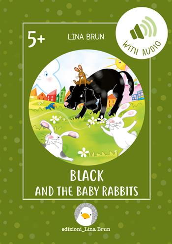 Black and the baby rabbits. - Lina Brun - Libro Lina Brun 2022, Just english 4 children | Libraccio.it