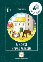 A horse named Paradise. Con File audio per il download