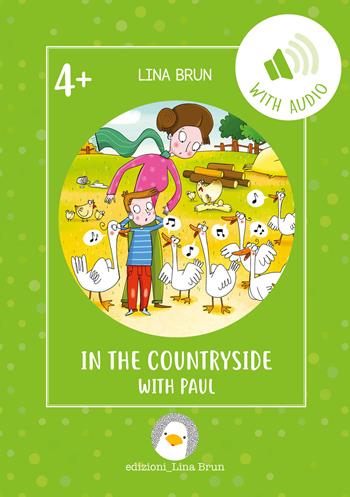 In the countryside with Paul. Ediz. per la scuola. Con File audio per il download - Lina Brun - Libro Lina Brun 2022, Just english 4 children | Libraccio.it