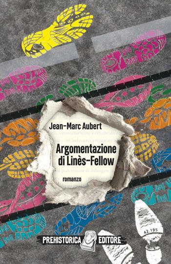 Argomentazione di Linès-Fellow - Jean-Marc Aubert - Libro Prehistorica Editore 2020, Ombre lunghe | Libraccio.it