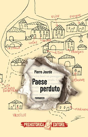 Paese perduto - Pierre Jourde - Libro Prehistorica Editore 2019 | Libraccio.it