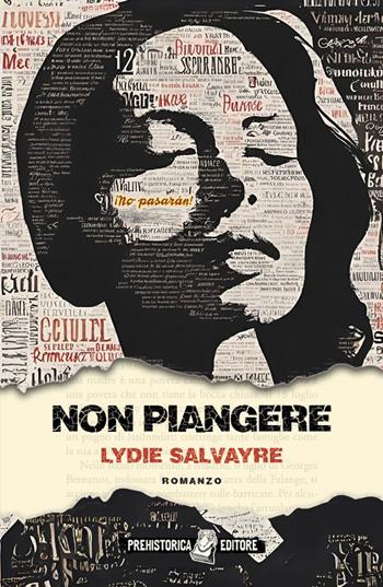 Non piangere - Lydie Salvayre - Libro Prehistorica Editore 2024, Ombre lunghe | Libraccio.it