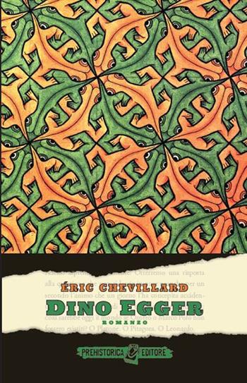 Dino Egger - Eric Chevillard - Libro Prehistorica Editore 2023, Chevillardiana | Libraccio.it