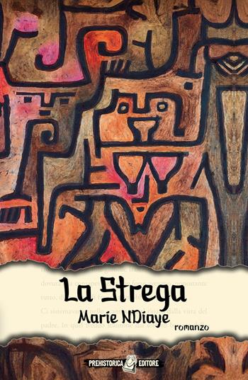 La strega. Ediz. integrale - Marie Ndiaye - Libro Prehistorica Editore 2025, Ombre lunghe | Libraccio.it