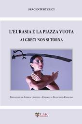 L'Eurasia e la piazza vuota. Ai greci non si torna