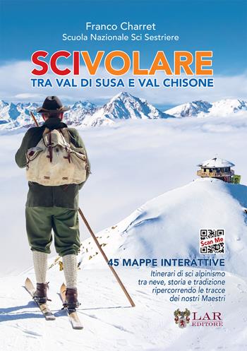 Scivolare. Tra Val Susa e Val Chisone - Franco Charret - Libro LAReditore 2021 | Libraccio.it