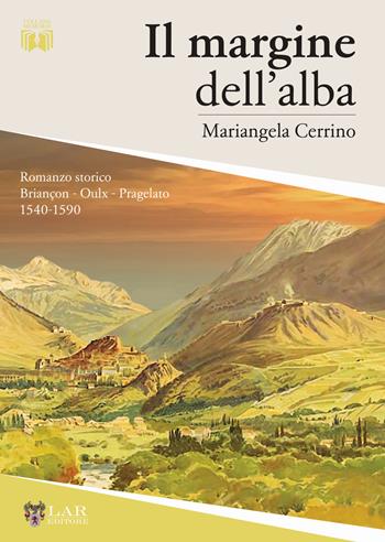 Il margine dell'alba - Mariangela Cerrino - Libro LAReditore 2022 | Libraccio.it