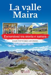 La Val Maira. Escursioni tra storia e natura