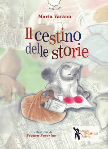 Il cestino delle storie - Maria Varano - Libro Didattica Attiva 2020, I narrolibri | Libraccio.it