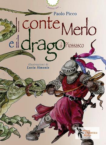 Il conte merlo e il drago di Piossasco - Paolo Picco - Libro Didattica Attiva 2020, I narrolibri | Libraccio.it