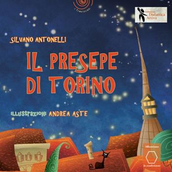 Il presepe di Torino. Ediz. illustrata - Silvano Antonelli - Libro Didattica Attiva 2020, I tematolibri | Libraccio.it