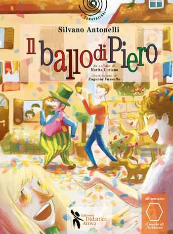Il ballo di Piero - Silvano Antonelli - Libro Didattica Attiva 2020, I tematolibri | Libraccio.it