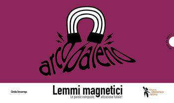 Lemmi magnetici. Le parole composte: attrazione fatale! - Carola Sessarego - Libro Didattica Attiva 2021, Libri per creare | Libraccio.it