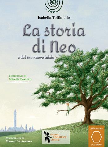 La storia di Neo e del suo nuovo inizio - Isabella Toffanello - Libro Didattica Attiva 2021, I tematolibri | Libraccio.it