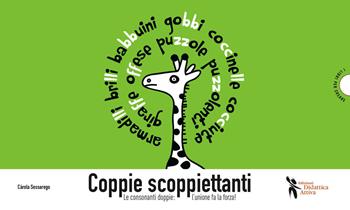 Coppie scoppiettanti. Le consonanti doppie: l'unione fa la forza! Ediz. a colori - Carola Sessarego - Libro Didattica Attiva 2021, Libri per creare | Libraccio.it