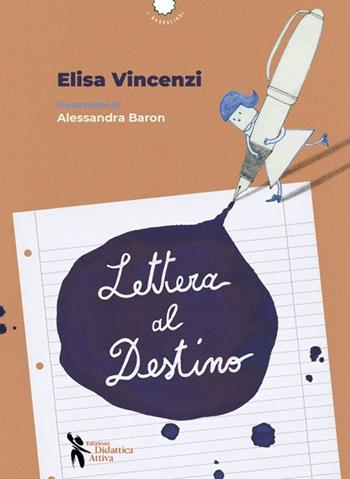 Lettera al Destino. Ediz. a colori - Elisa Vincenzi - Libro Didattica Attiva 2022, I narrolibri | Libraccio.it