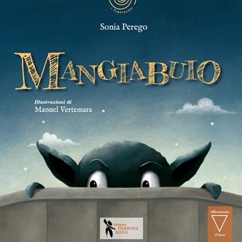 Mangiabuio. Ediz. illustrata - Sonia Perego - Libro Didattica Attiva 2022 | Libraccio.it