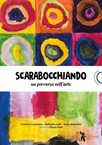 Scarabocchiando. Un percorso nell'arte - Cristina Costantini, Raffaella Galli, Katia Massafra - Libro Didattica Attiva 2024, Pedagogia creativa | Libraccio.it