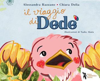 Il viaggio di Dedé. Ediz. a colori - Alessandra Razzano, Chiara Delia - Libro Didattica Attiva 2023, I tematolibri | Libraccio.it
