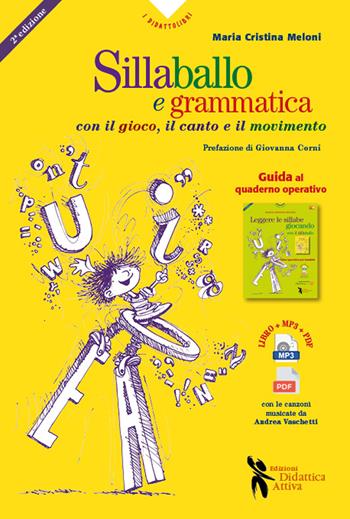 Sillaballo e grammaticanto. Giocare con la grammatica - Maria Cristina Meloni - Libro Didattica Attiva 2023, I didattolibri | Libraccio.it