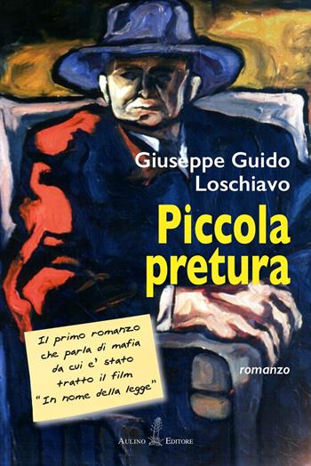 Piccola pretura - Giuseppe Guido Loschiavo - Libro Aulino 2019, NarrAzioni | Libraccio.it